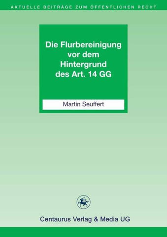 Die Flurbereinigung vor dem Hintergrund des Art. 14 GG