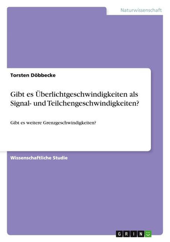Gibt es Überlichtgeschwindigkeiten als Signal- und Teilchengeschwindigkeiten?