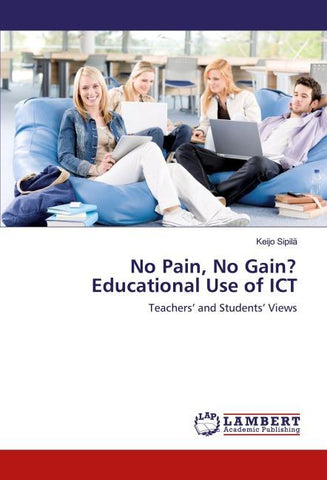No Pain, No Gain? Educational Use of ICT