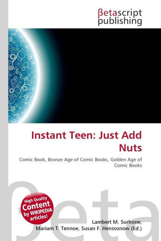 Instant Teen: Just Add Nuts