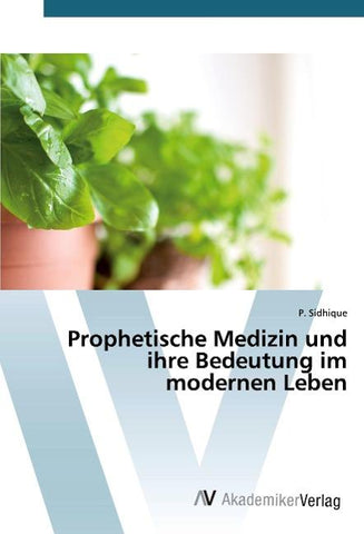 Prophetische Medizin und ihre Bedeutung im modernen Leben
