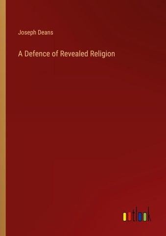 A Defence of Revealed Religion