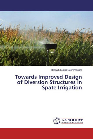 Towards Improved Design of Diversion Structures in Spate Irrigation