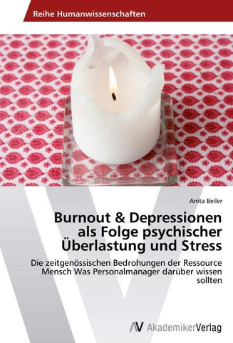 Burnout & Depressionen  als Folge psychischer Überlastung und Stress