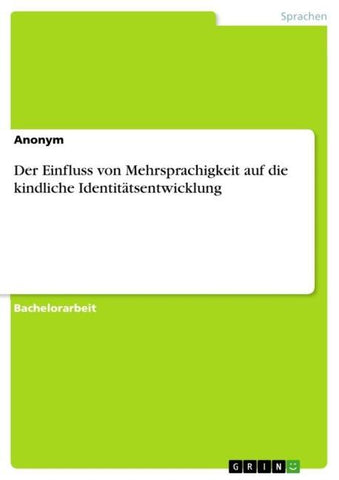 Der Einfluss von Mehrsprachigkeit auf die kindliche Identitätsentwicklung