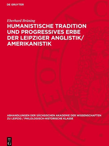 Humanistische Tradition und Progressives Erbe der Leipziger Anglistik/Amerikanistik
