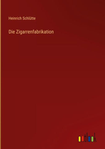 Die Zigarrenfabrikation