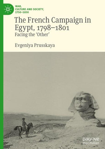 The French Campaign in Egypt, 1798-1801