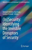 (In)Security: Identifying the Invisible Disruptors of Security