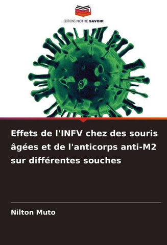 Effets de l'INFV chez des souris âgées et de l'anticorps anti-M2 sur différentes souches