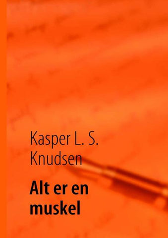 Alt er en muskel