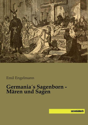 Germania´s Sagenborn - Mären und Sagen