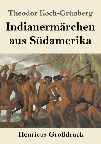 Indianermärchen aus Südamerika (Großdruck)
