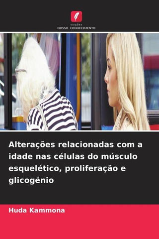 Alterações relacionadas com a idade nas células do músculo esquelético, proliferação e glicogénio