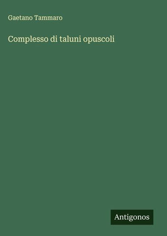 Complesso di taluni opuscoli