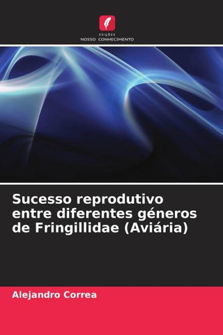 Sucesso reprodutivo entre diferentes géneros de Fringillidae (Aviária)