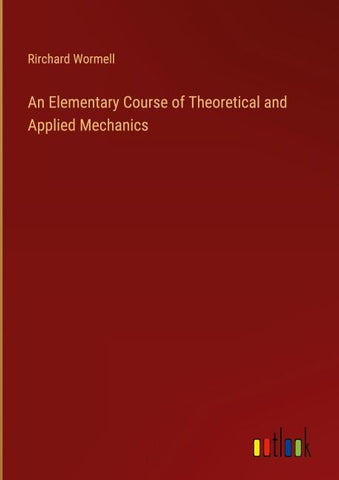 An Elementary Course of Theoretical and Applied Mechanics