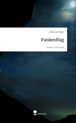 Funkenflug. Life is a Story - story.one
