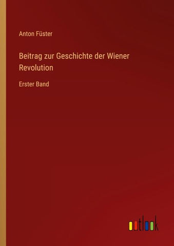 Beitrag zur Geschichte der Wiener Revolution