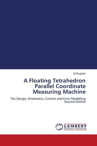 A Floating Tetrahedron Parallel Coordinate Measuring Machine