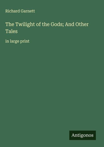 The Twilight of the Gods; And Other Tales