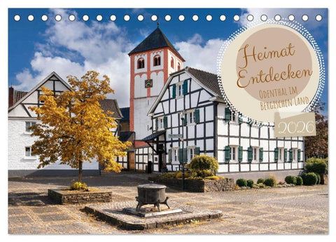 Heimat Entdecken - Odenthal im Bergischen Land (Tischkalender 2026 DIN A5 quer), CALVENDO Monatskalender