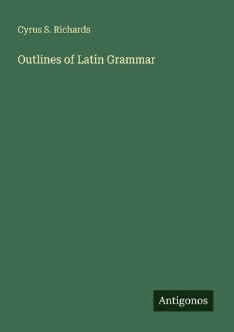 Outlines of Latin Grammar