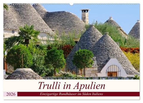Trulli in Apulien - Einzigartige Rundhäuser im Süden Italiens (Wandkalender 2026 DIN A2 quer), CALVENDO Monatskalender