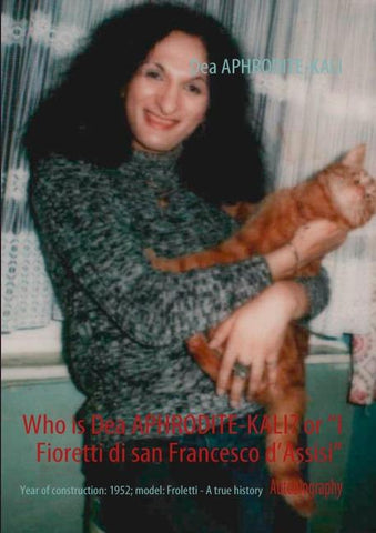 Who is Dea APHRODITE-KALI? or “I Fioretti di san Francesco d’Assisi”