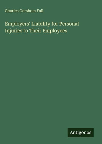 Employers' Liability for Personal Injuries to Their Employees