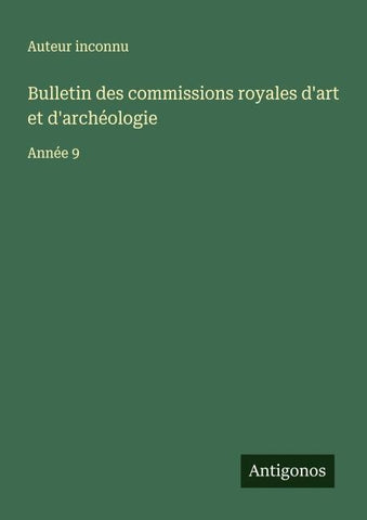 Bulletin des commissions royales d'art et d'archéologie