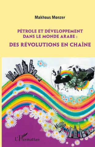 Pétrole et développement dans le monde arabe: des révolutions en chaîne