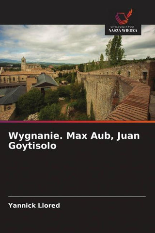 Wygnanie. Max Aub, Juan Goytisolo