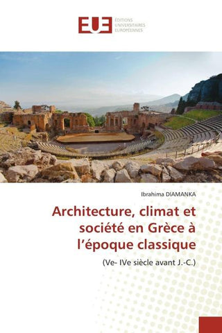 Architecture, climat et société en Grèce à l'époque classique