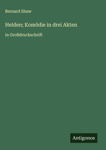Helden; Komödie in drei Akten
