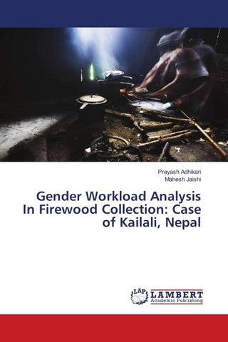 Gender Workload Analysis In Firewood Collection: Case of Kailali, Nepal