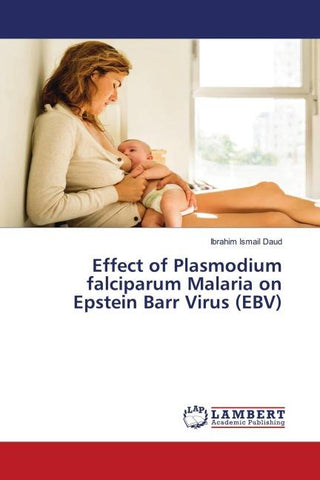 Effect of Plasmodium falciparum Malaria on Epstein Barr Virus (EBV)