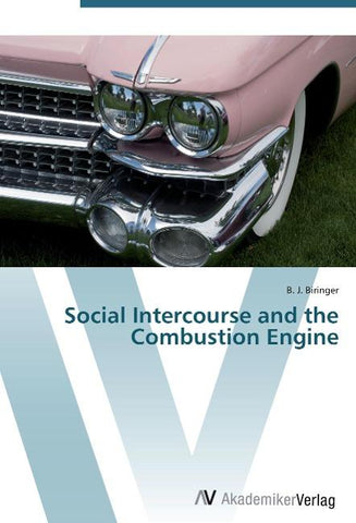 Social Intercourse and the Combustion Engine