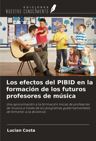 Los efectos del PIBID en la formación de los futuros profesores de música