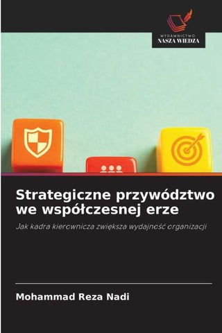 Strategiczne przywództwo we wspó¿czesnej erze