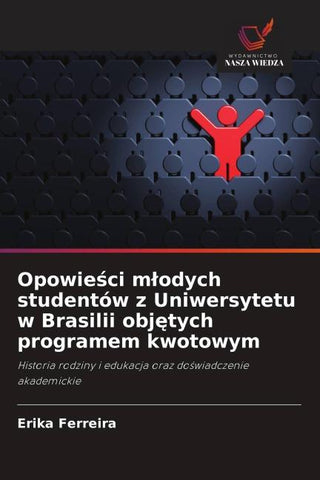 Opowie¿ci m¿odych studentów z Uniwersytetu w Brasilii obj¿tych programem kwotowym