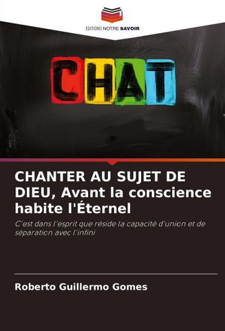 CHANTER AU SUJET DE DIEU, Avant la conscience habite l'Éternel