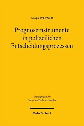 Prognoseinstrumente in polizeilichen Entscheidungsprozessen