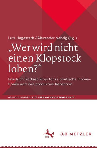 „Wer wird nicht einen Klopstock loben?“