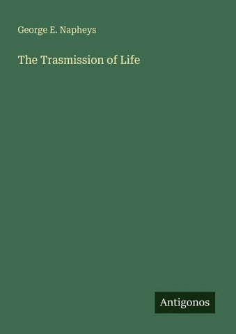 The Trasmission of Life