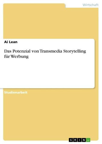 Das Potenzial von Transmedia Storytelling für Werbung