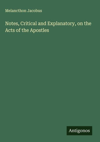Notes, Critical and Explanatory, on the Acts of the Apostles