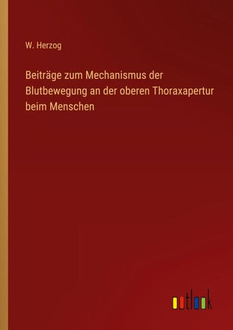 Beiträge zum Mechanismus der Blutbewegung an der oberen Thoraxapertur beim Menschen