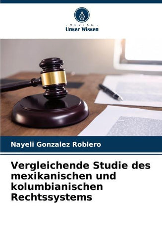 Vergleichende Studie des mexikanischen und kolumbianischen Rechtssystems