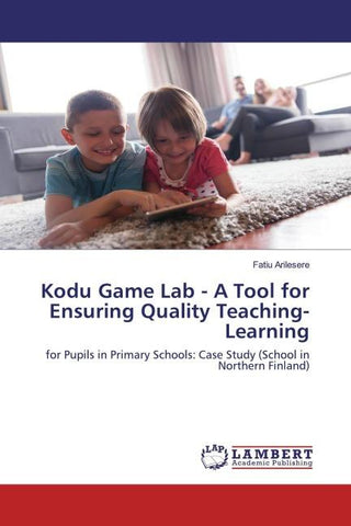 Kodu Game Lab - A Tool for Ensuring Quality Teaching-Learning